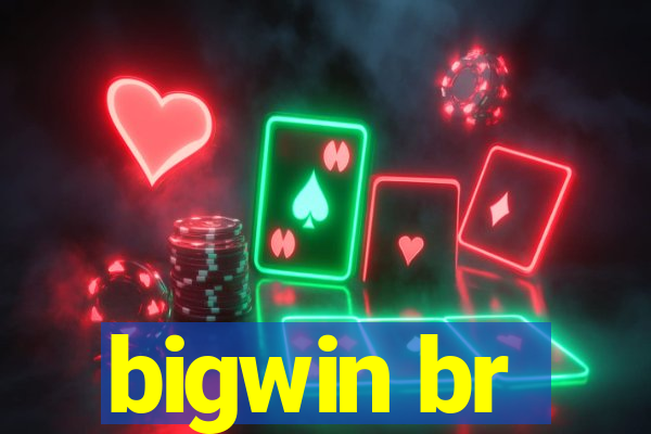 bigwin br